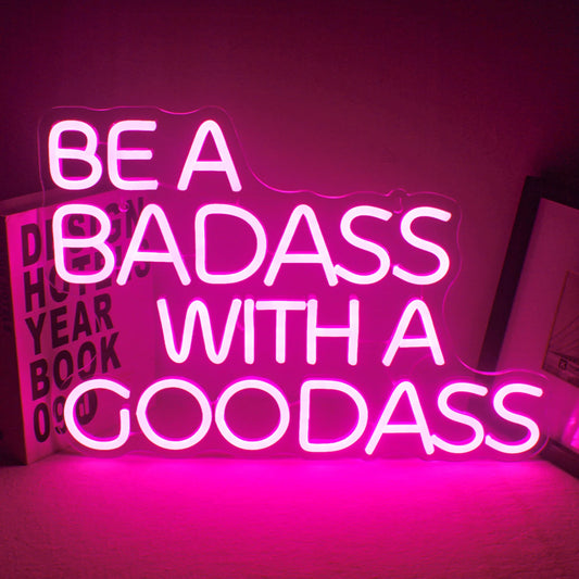 Be A Badass With A Goodass Neon